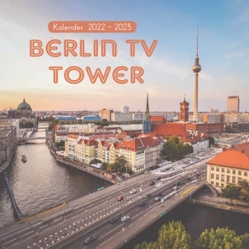 Berlin TV Tower Kalender: kalender 2022 2023 - 8.5x8.5 inches - Geschenke für Familie und Freunde