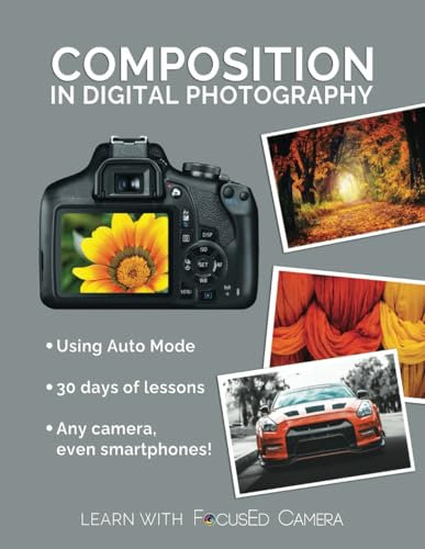 Composition in Digital Photography: Learn with FocusEd Camera