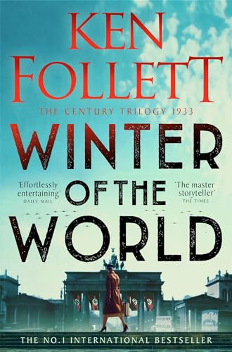 Winter of the World: A Gripping Epic From The Number One Bestselling Author (The Century Trilogy Book 2)