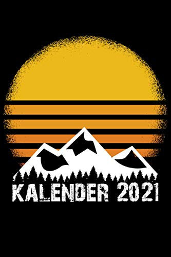 Kalender 2021: Wochenplaner zum notieren, organisieren und planen für das Jahr 2021 in DIN A5. Kalender / Terminkalender / Monats- / Tagesübersicht / ... / Geburtstags listen / Sonne Berge Wandern