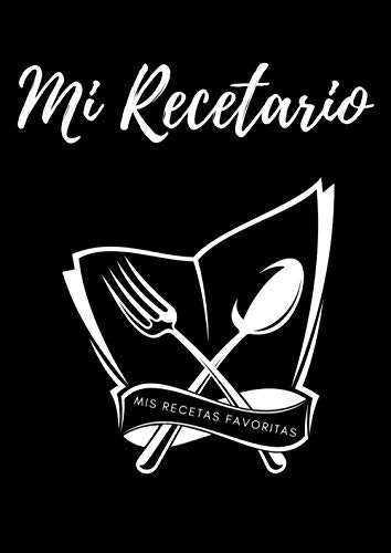 Mi Recetario - Mis Recetas Favoritas: Cuaderno de cocina en blanco, personalizado, para escribir hasta 100 recetas, incluye indice, formato grande