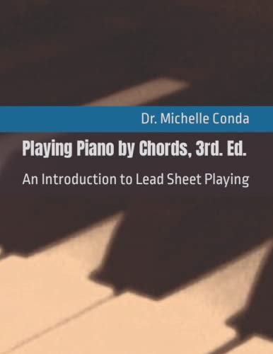 Playing Piano by Chords, 3rd. Ed.: An Introduction to Lead Sheet Playing