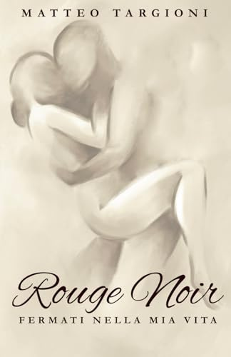 Rouge Noir: Fermati nella mia vita