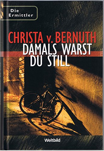Damals warst du still.
