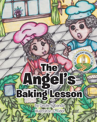 The Angel's Baking Lesson (Kinlight Character Building Series - Stories That Shape Hearts, Band 1)