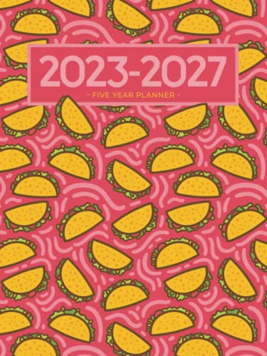 5 Year Monthly Planner 2023-2027 | Large | Everyday Tacos: Calendar Book (US Federal Holidays, Moon Phases, Vision Board) Five Years / 60 Months: January 2023 – December 2027