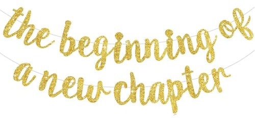 Der Beginn eines neuen Kapitels -Glitzer Gold Abschiedsfeier Dekoration, vorgefertigte Girlande für Pensionierung, Schulabschluss, Babyparty & Abschiedsfeste
