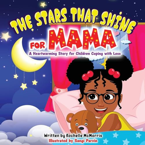 The Stars That Shine for Mama: A Heartwarming Story for Children Coping with Loss