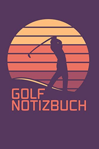 Golf Notizbuch | Spieler im Sonnenuntergang | Golfspieler | Holes Planer | Abschläge Übersicht | Golfschläger | Golfplatz | Golfer | Geschenk | ... ca. Din A5 | 120 Seiten | vorgefertigte Liste