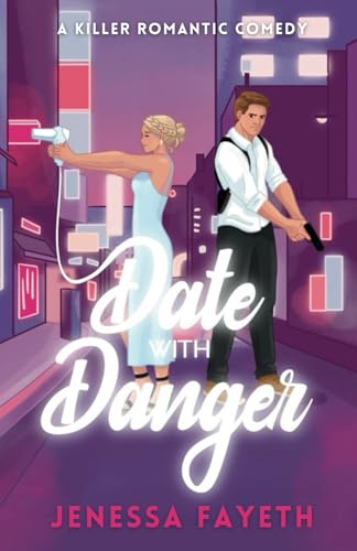 Date With Danger: A Killer Romantic Comedy/Mystery (CAUGHT IN CHAOS COLLECTION, Band 1)
