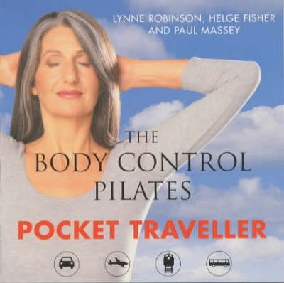 [The Body Control Pilates Pocket Traveller: In Association with British Airways] (By: Lynne Robinson) [published: August, 2002]