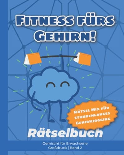 Fitness fürs Gehirn! Rätselbuch gemischt für Erwachsene + Rätsel Mix für stundenlanges Gehirnjogging: Wortsuche, Sudokus, Kryptogramme, Zahlensuche, ... Band 2 (Rätselbücher für Erwachsene, Band 2)