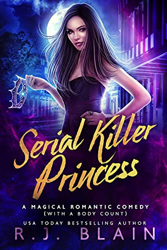 Serial Killer Princess: A Magical Romantic Comedy (with a body count) (English Edition)