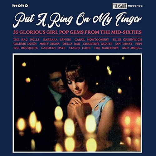Put a Ring on My Finger (35 Glorious Girl Pop Gems...)