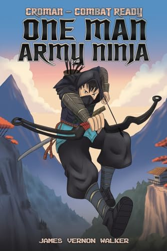 Croman – Combat Ready One Man Army Ninja