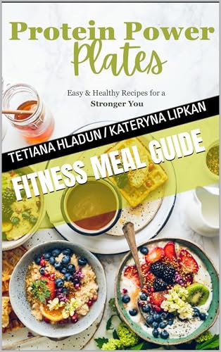 Protein Power Plates: Cook Book