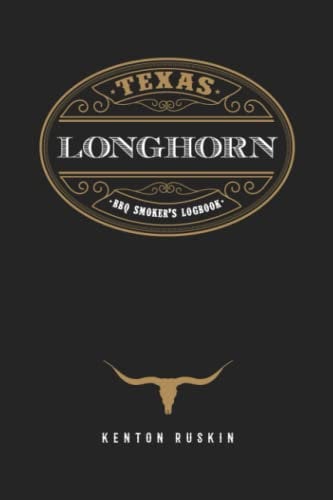 Texas Longhorn: BBQ Smoker's Journal