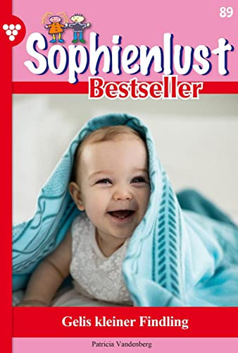 Gelis kleiner Findling: Sophienlust Bestseller 89 – Familienroman