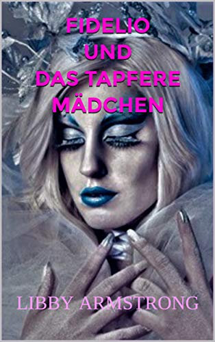 Fidelio und das tapfere Mädchen