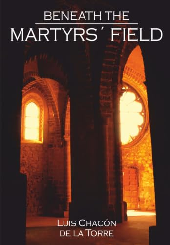 BENEATH THE MARTYRS’ FIELD