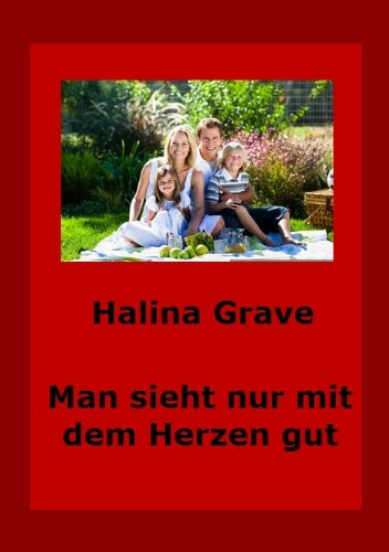 Man sieht nur mit dem Herzen gut