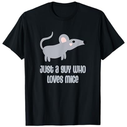 Just a Guy Who Loves Mice with Cartoon Kawaii Mice T-Shirt