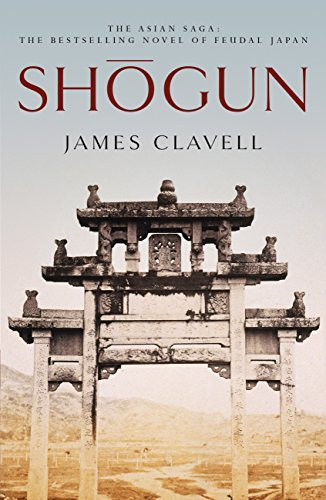 Shogun: Book One of the Asian Saga - The book that inspired the multi-Emmy and Golden Globe Award-winning TV show