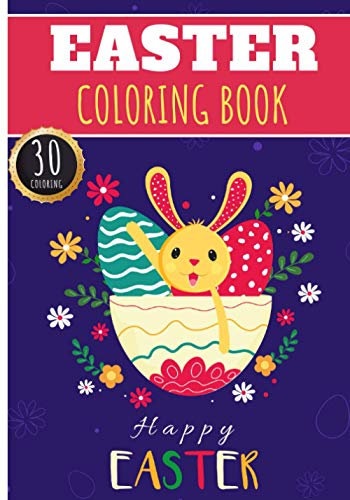 Easter Coloring Book: Easter Day Activities For Adults, Kids and Senior with 30 Unique Pages to Color on Cute Bunny and Rabbit, Chocolate Egg Hunt and ... | Ideal for Creative Activity at home