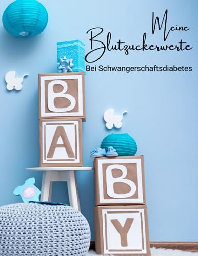 Aufzeichnungen für eine sorgenfreie Schwangerschaft: Das Diabetes-Tagebuch: Verantwortungsbewusstes Protokollieren für eine problemlose und glückliche Zeit