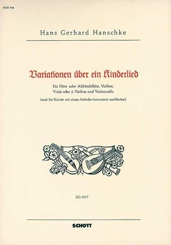 Variationen über ein Kinderlied: Alt-Blockflöte (Flöte), 2 Violinen, Violoncello; Klavier ad libitum. Stimmensatz.