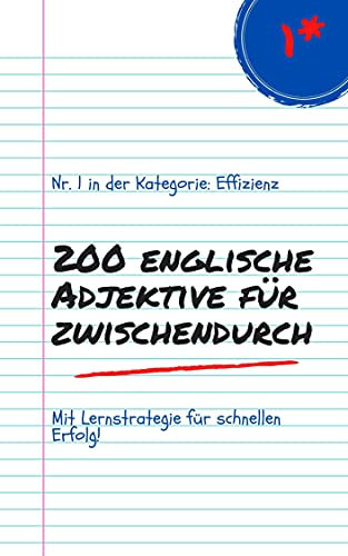 200 englische Adjektive für zwischendurch: Vokabeln (Englisch - Deutsch) + Lernstrategie für Anfänger, Erwachsene und Jugendliche - Kindle Ebook