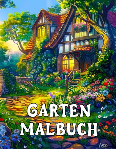 Garten Malbuch für Erwachsene: Garten und Blumen Ausmalbuch mit 50 wunderschönen Motiven zur Förderung der Kreativität und Entspannung.