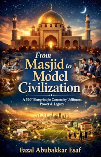 From Masjid to Model Civilization