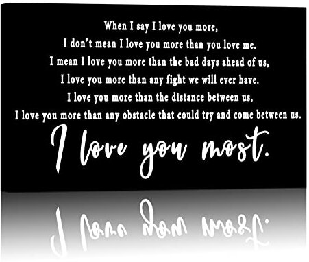 NLKTIYC Leinwanddruck mit der Aufschrift I Love You More, mit englischer Aufschrift When I say I Love You More, Schwarz und Weiß