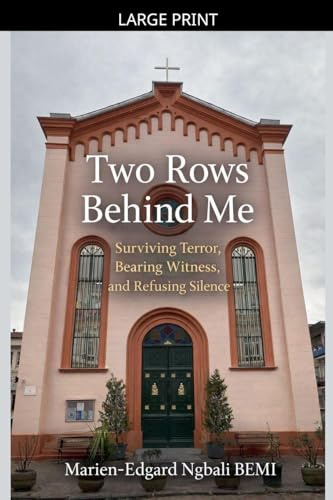 Two Rows Behind Me: Surviving Terror, Bearing Witness, and Refusing Silence