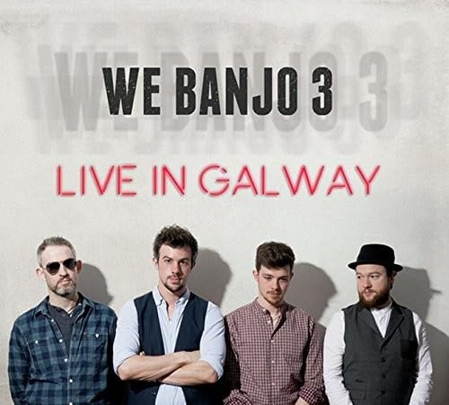 We Banjo 3: We Banjo 3 Live In Galway