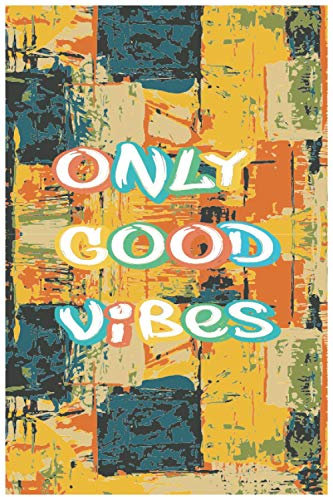 Good Vibes Only Notebook: college ruled 6x9 120 pages