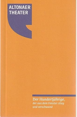 Programmheft Uraufführung Jonas Jonasson DER HUNDERTJÄHRIGE, DER AUS DEM FENSTER STIEG UND VERSCHWAND 13. Oktober 2013 Spielzeit 2013 / 2014