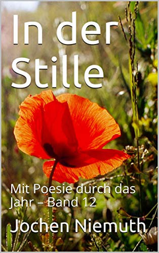In der Stille : Mit Poesie durch das Jahr – Band 12