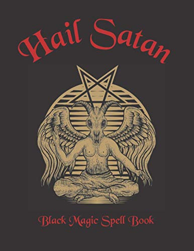 HAIL SATAN. BLACK MAGIC SPELL BOOK: BOOK OF SHADOWS | GRIMOIRE | BLANK WITCHERY SPELL NOTEBOOK