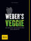 Weber's Veggie: Die besten Grillrezepte (Weber's Grillen)