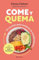 Come y quema: 111 recetas para acelerar tu metabolismo