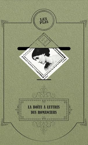 La boîte à lettres des romanciers - Trois livres à expédier: Virginia Woolf, Tout ce que je vous doit ; Franz Kafka, Comment ne pas éduquer les ... Proust, Sur le bon usage des mauvaises santés