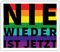Spreadshirt Nie Wieder Ist Jetzt Regenbogen Sticker, max. 10x10 cm, 10 x 10 cm, Mattweiß