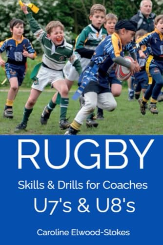 RUGBY Skills & Drills for Coaches U7's & U8's