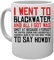 I Went To Blackwater Kaffeebecher Tassen Mug Cup