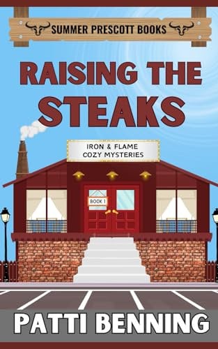 Raising the Steaks (Iron and Flame Cozy Mysteries)