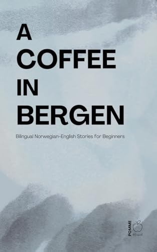 A Coffee in Bergen: Bilingual Norwegian-English Stories for Beginners