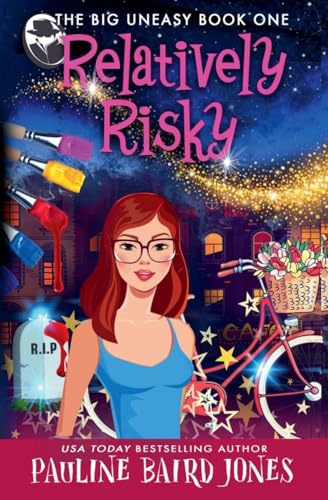 Relatively Risky (Big Uneasy, Band 1)