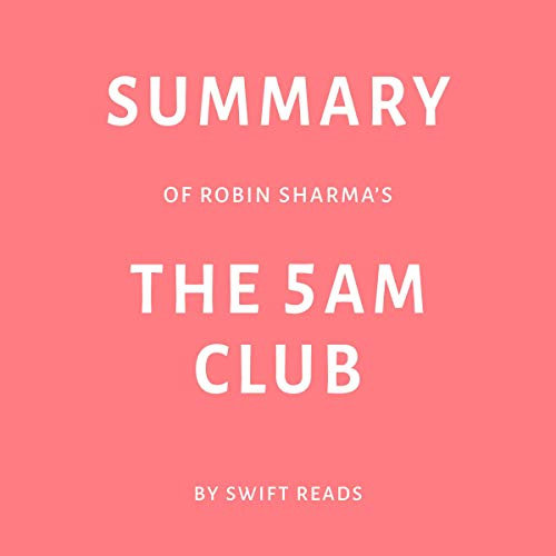 Summary of Robin Sharma’s The 5 AM Club